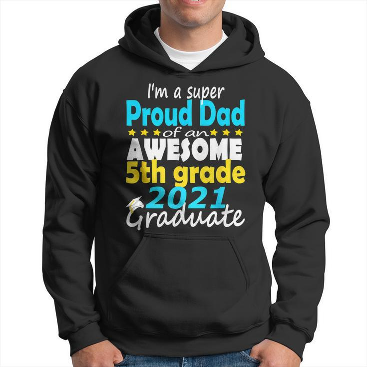 Proud Dad Of A 5Th Grade Graduate Here I Come Middle School Hoodie
