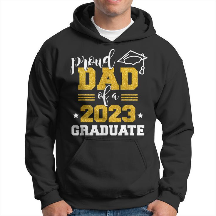 Proud Dad Of A Class 2023 Graduate Fathers Day Men  Hoodie