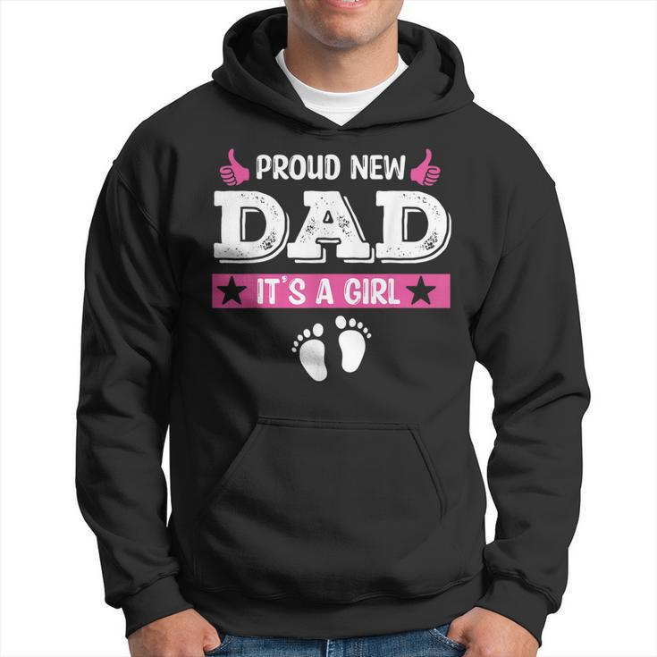 Proud New Dad Its A Girl Cute Baby Fathers Day  Hoodie