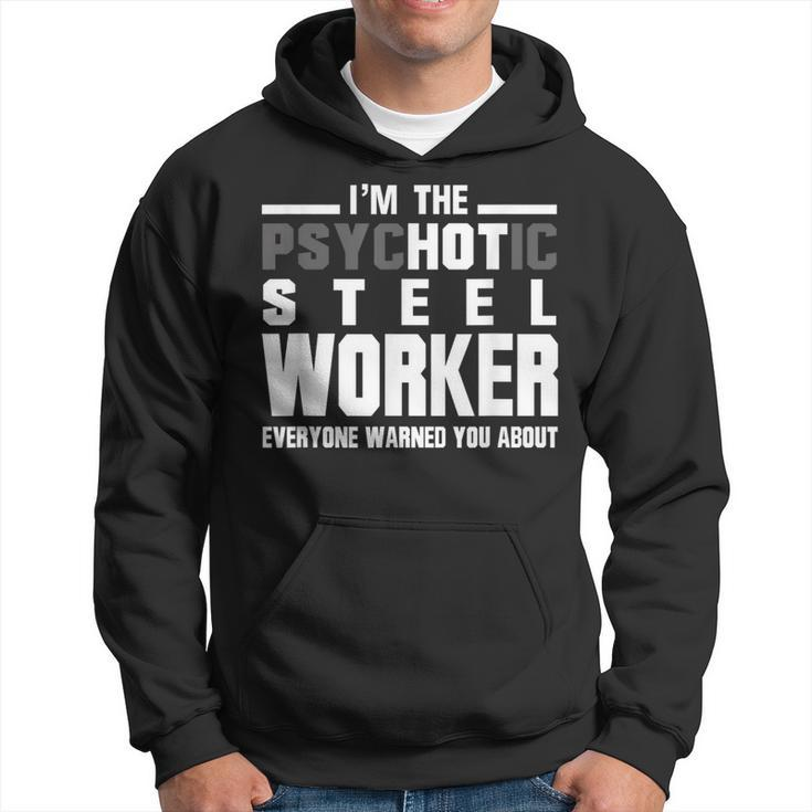 Psychotic Hot Sl Worker T Psycho Welder Iron Worker Hoodie