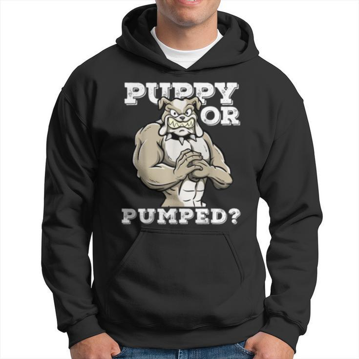 Puppy Or Pumped Motivational Dog Pun Workout Bulldog Gift  Hoodie