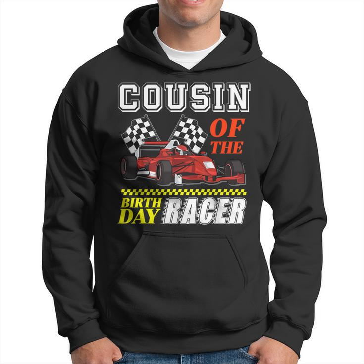 Race Car Party Cousin Of The Birthday Racer Racing Family Hoodie