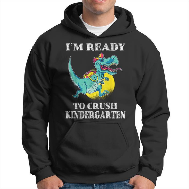 Im Ready To Crush Kindergarten Trex Dinosaur Back To School  Hoodie