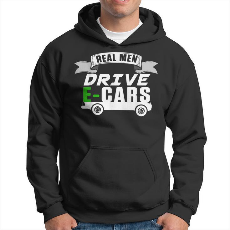 Real Man Drive Ecar Vehicle Electric Car Hybrid Cars Gift Cars Funny Gifts Hoodie