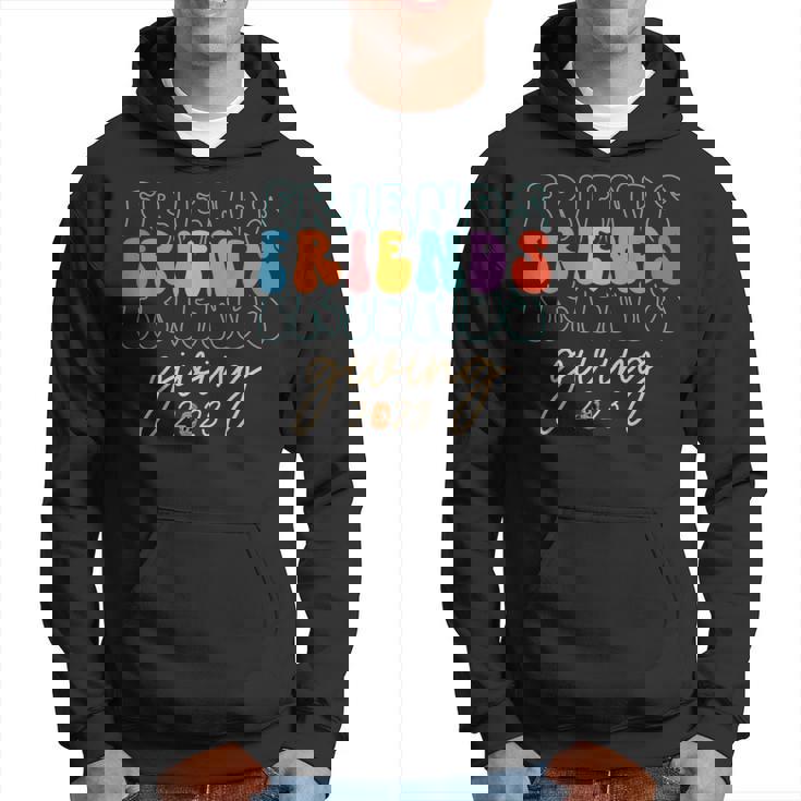 Retro Friends Giving 2023 Thanksgiving Friendsgiving Hoodie