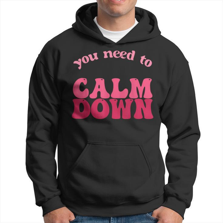 Retro Vintage You Need To Calm Down Funny Quotes  Hoodie
