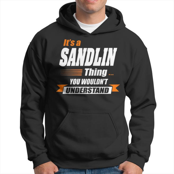 Sandlin Name Gift Its A Sandlin Thing Hoodie