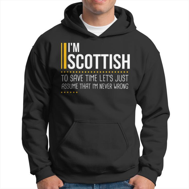 Save Time Lets Assume Scottish Is Never Wrong Funny Scotland  Hoodie