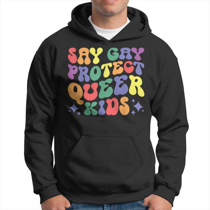 Say Gay Protect Queer Kids Colorful Outfit Design   Hoodie