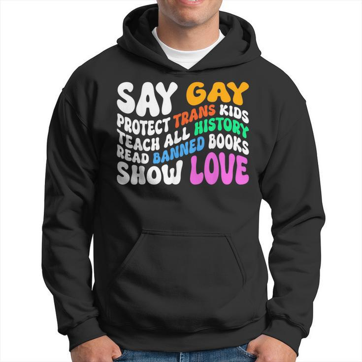 Say Gay Protect Trans Kids Read Banned Books Groovy Funny Hoodie