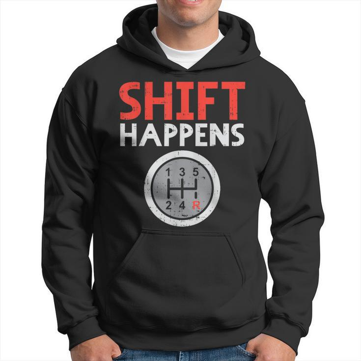 Shift Happens Funny Car Gear Pun Race Driver Racing Gift Driver Funny Gifts Hoodie