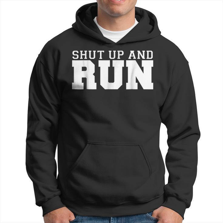 Shut Up And Run Funny Runners Running Running Funny Gifts Hoodie