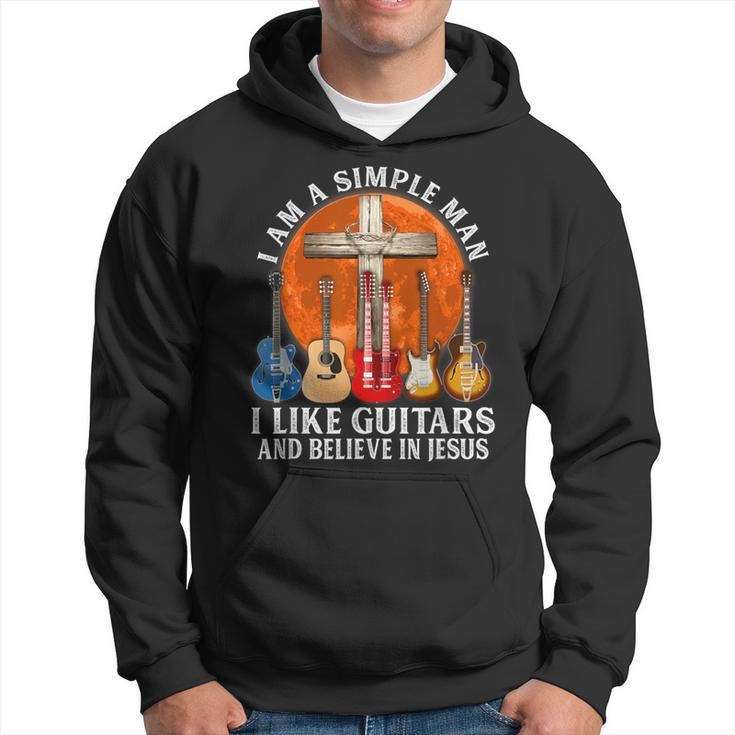 I Am A Simple Man I Like Guitars And Believe In Jesus Hoodie