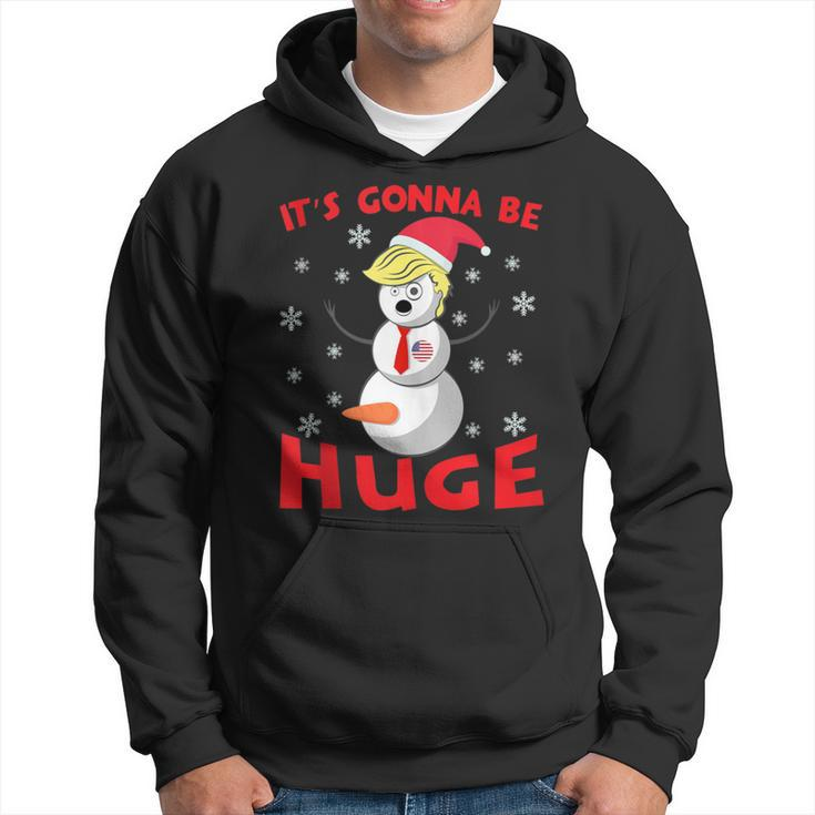 Snowman Donald Trump Gonna Be Huge Ugly Christmas Sweater Hoodie