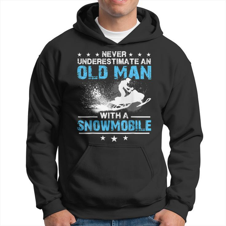 Snowmobiling Never Underestimate An Old Man Snowmobile Hoodie