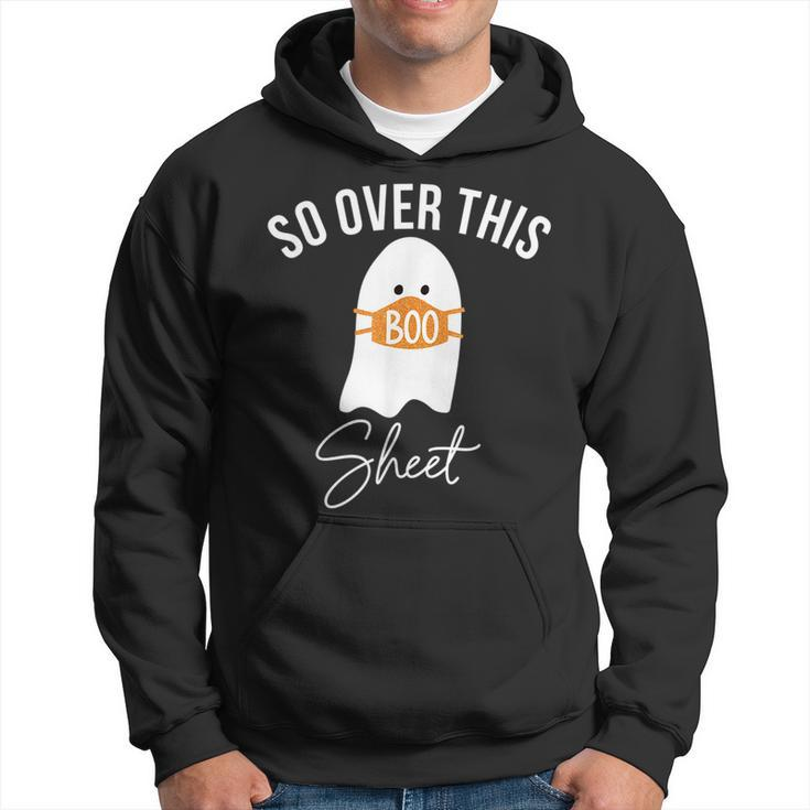 So Over This Boo Sheet Ghost Halloween Horror Ghost Halloween  Hoodie