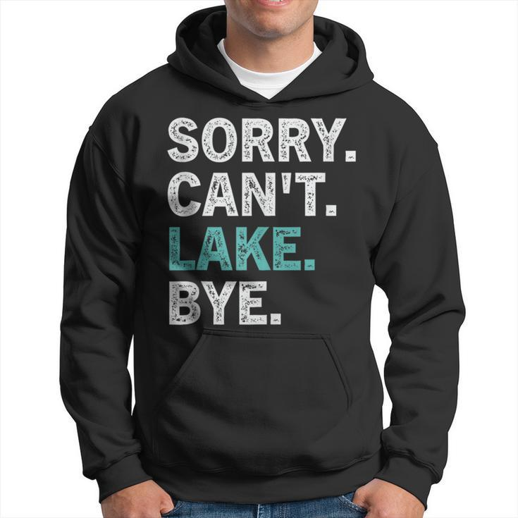 Sorry Cant Lake Bye Retro Lake Life Funny  Hoodie