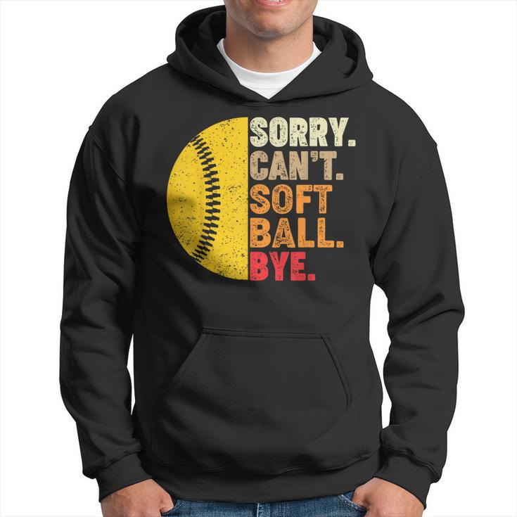 Sorry Cant Softball Bye Funny Softball Softball Funny Gifts Hoodie