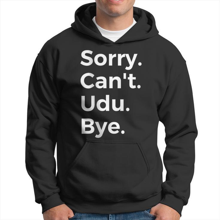 Sorry Can't Udu Bye Musical Instrument Music Musical Hoodie