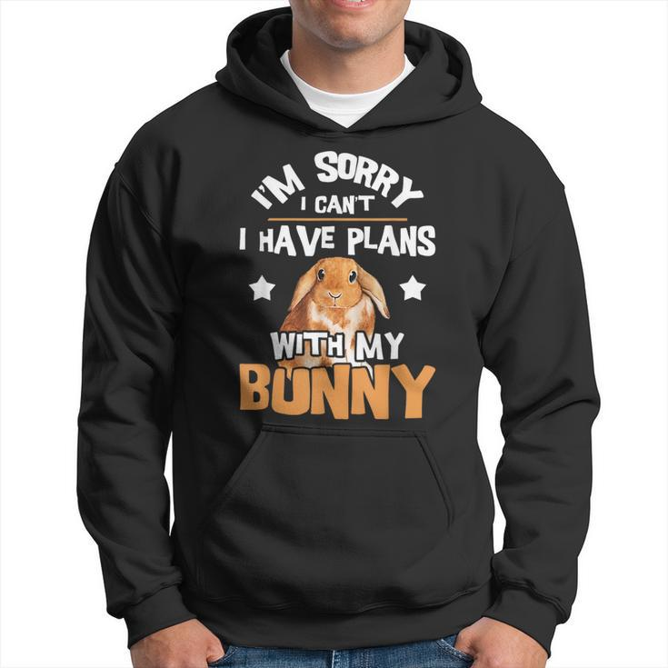 Sorry I Have Plans Rabbit Lover Bunny Owner Zookeeper Hoodie