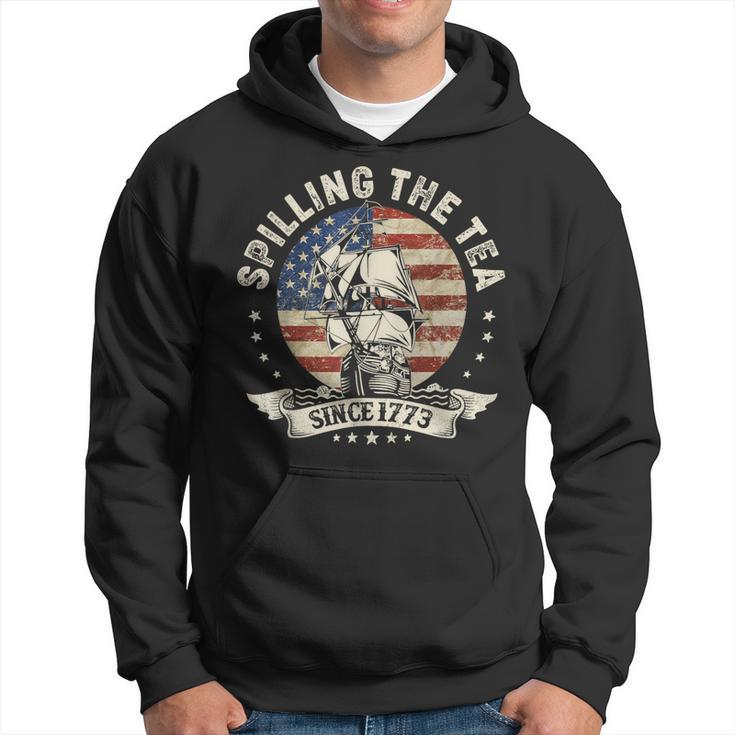 Spilling The Tea Since 1773  Patriotic 4Th Of July Hoodie