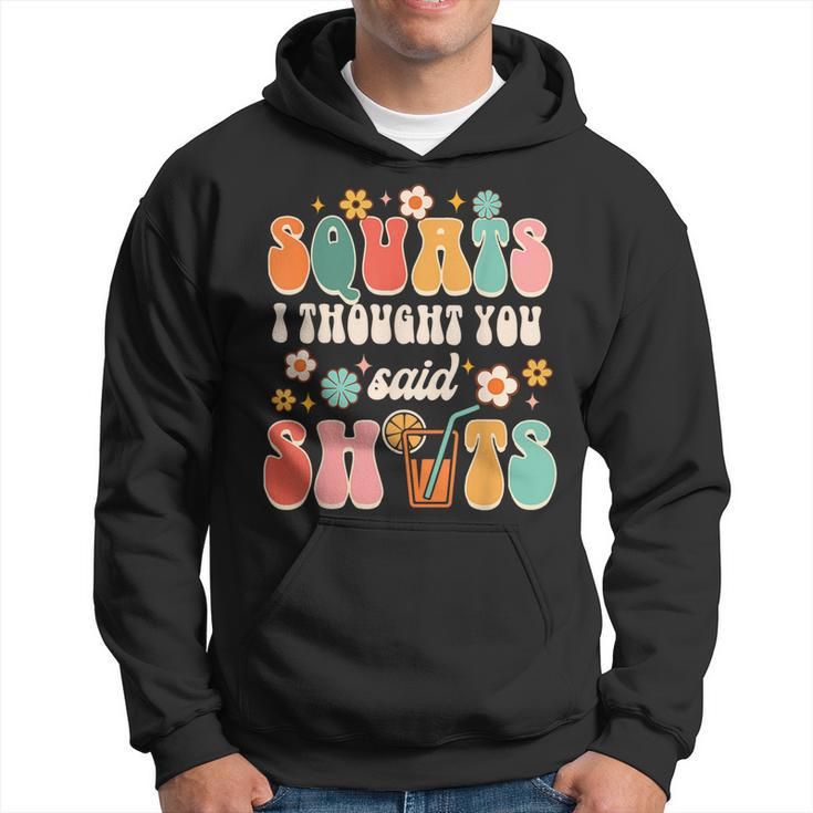 Squats I Thought You Said Shots Day Drinking Lover Drinker  Hoodie