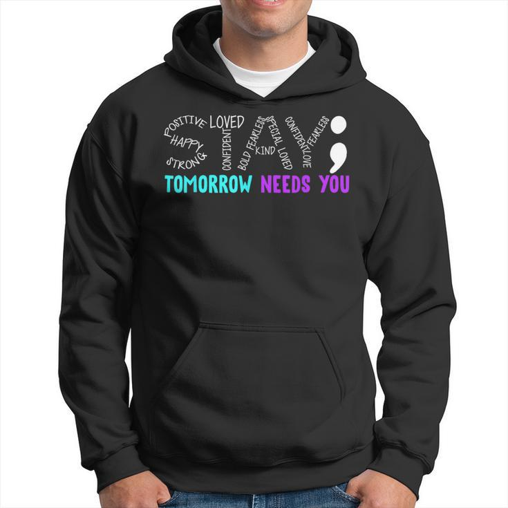 Stay Tomorrow Needs You Semicolon Suicide Prevention Month Hoodie