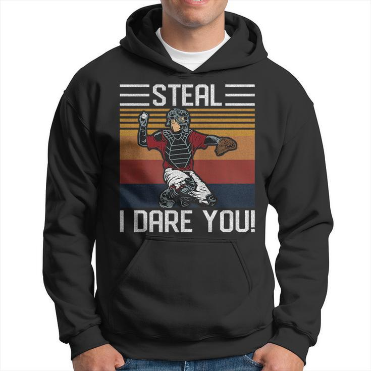 Steal I Dare You Funny Catcher Vintage Baseball Player Lover Hoodie