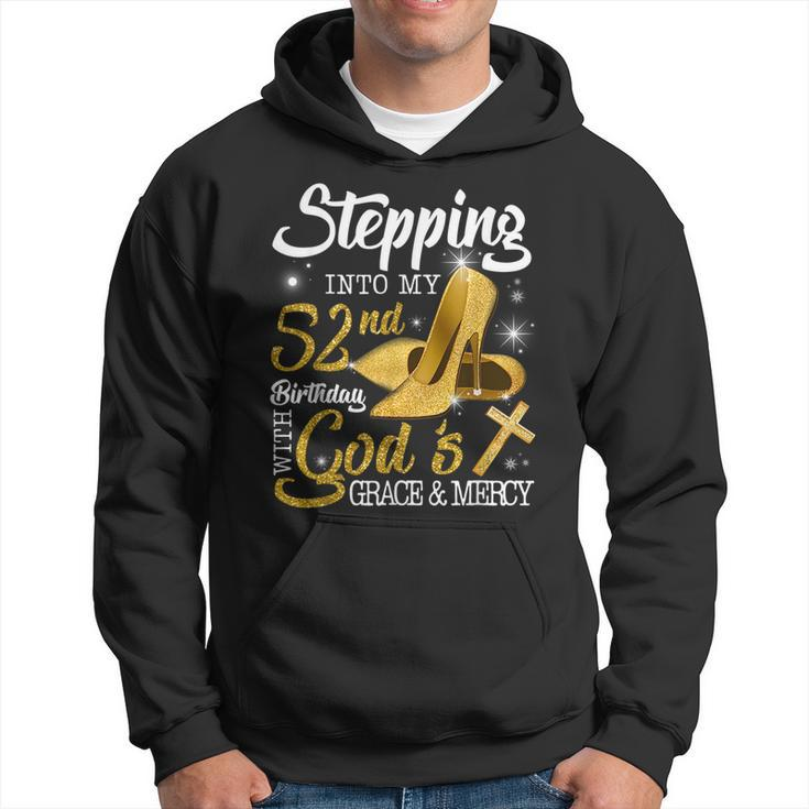 Stepping Into My 52Nd Birthday With Gods Grace And Mercy Hoodie