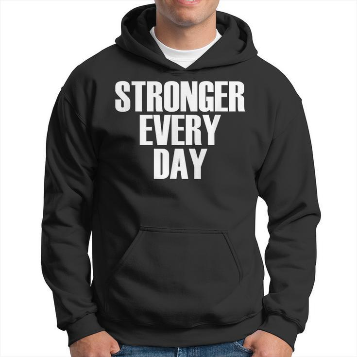 Stronger Every Day - Motivational Gym Quote Hoodie