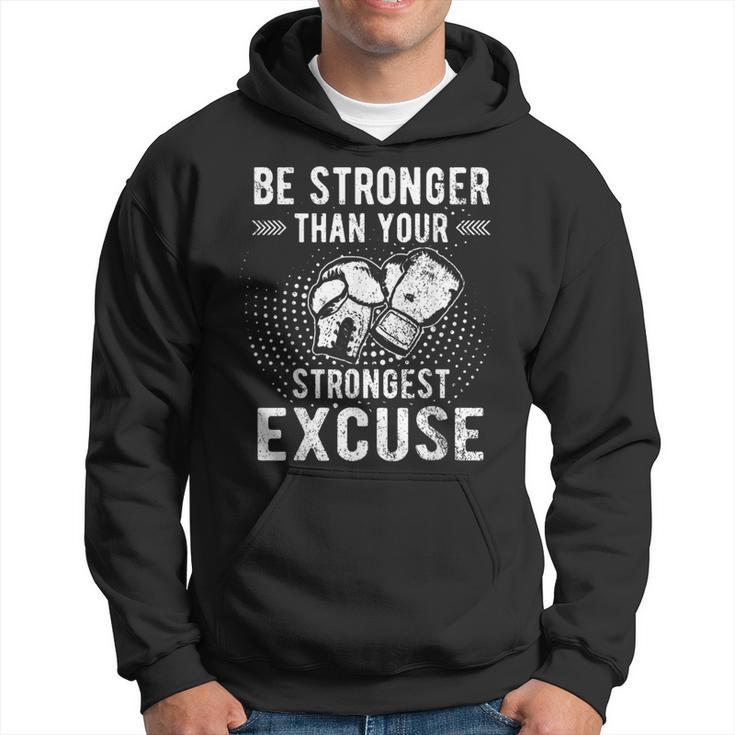 Be Stronger Than Your Strongest Excuse Distressed Boxing Hoodie