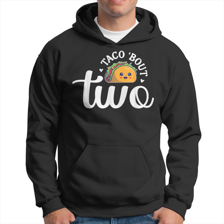 Taco Bout Two Toddler 2Nd Birthday 2 Year Tacos Taco Tuesday Hoodie