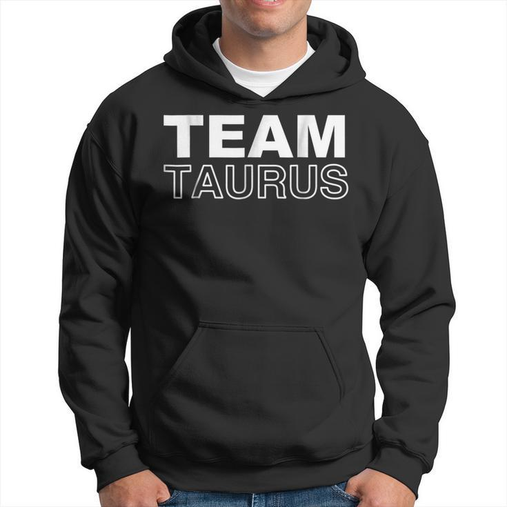 Team Taurus  Zodiac Horoscope April May Birthday Hoodie