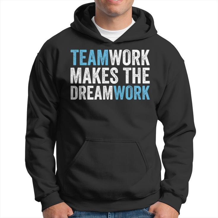 Team Work Makes The Dream Work | Teamwork  Hoodie