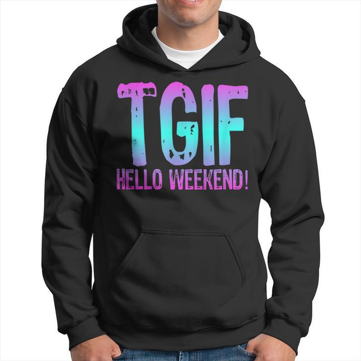 Tgif Hello Weekend Fun Friday T  Ombre Distressed Word Hoodie