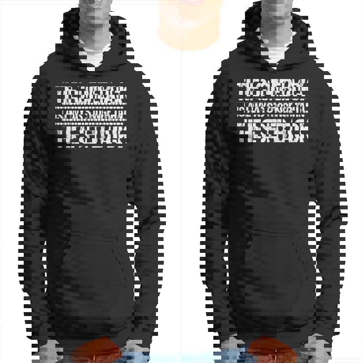 The Comeback Is Always Stronger Motivational Inspirational  Hoodie