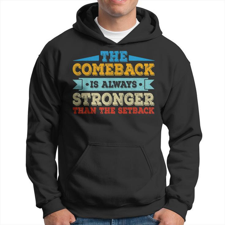 The Comeback Is Motivational Quote - Inspirational Saying Hoodie