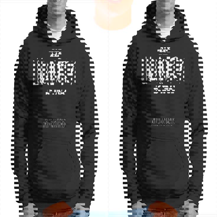 The Laundry Is Lava Funny Adulting T Hoodie