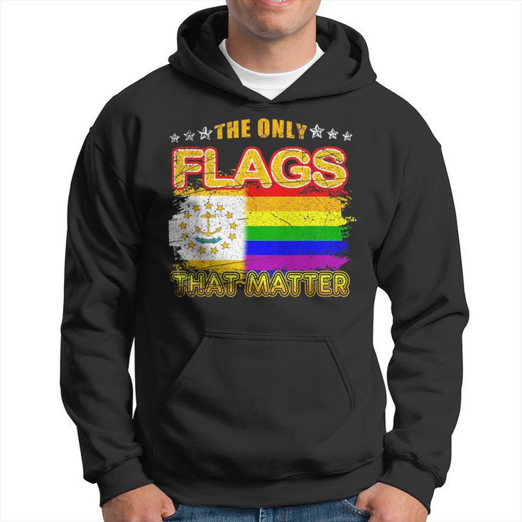 The Only Flags That Matter Rhode Island Lgbt Gay Pride  Hoodie