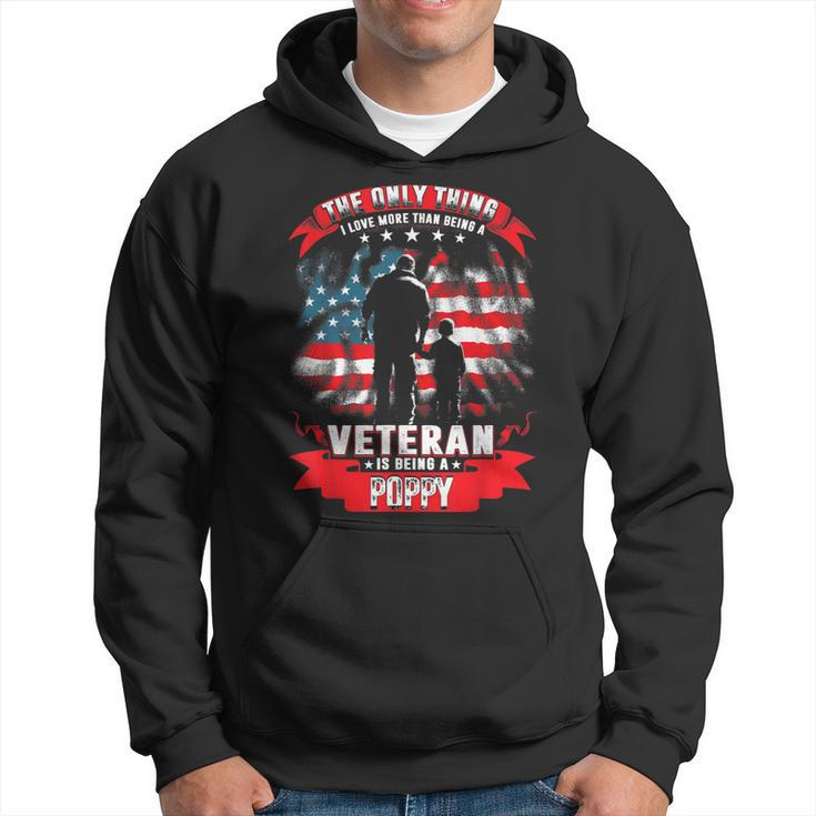 The Only Thing I Love More Than Being A Veteran Poppy Gift  Gift For Mens Hoodie