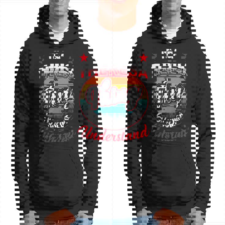 Theresa Name  Its A Theresa Thing Hoodie