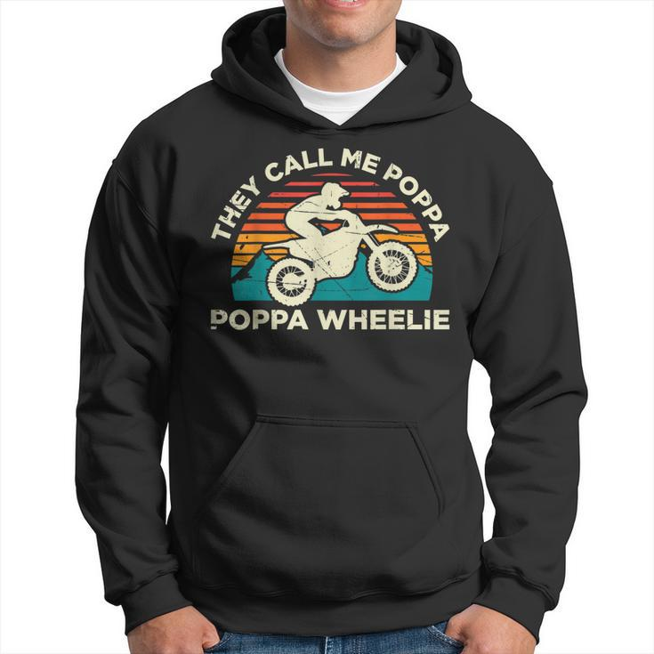 They Call Me Poppa Poppa Wheelie Motocross Hoodie