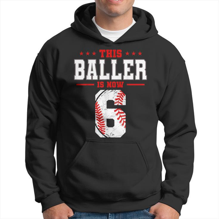 This Baller Is Now 6 Birthday Baseball Theme Bday Party  Hoodie
