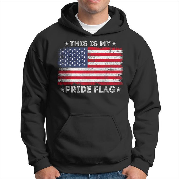 This Is My Pride Flag 4Th Of July Patriotic American Flag Patriotic Funny Gifts Hoodie