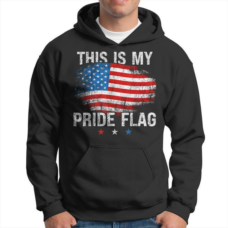 This Is My Pride Flag Patriotic Usa 4Th Of July American  Hoodie