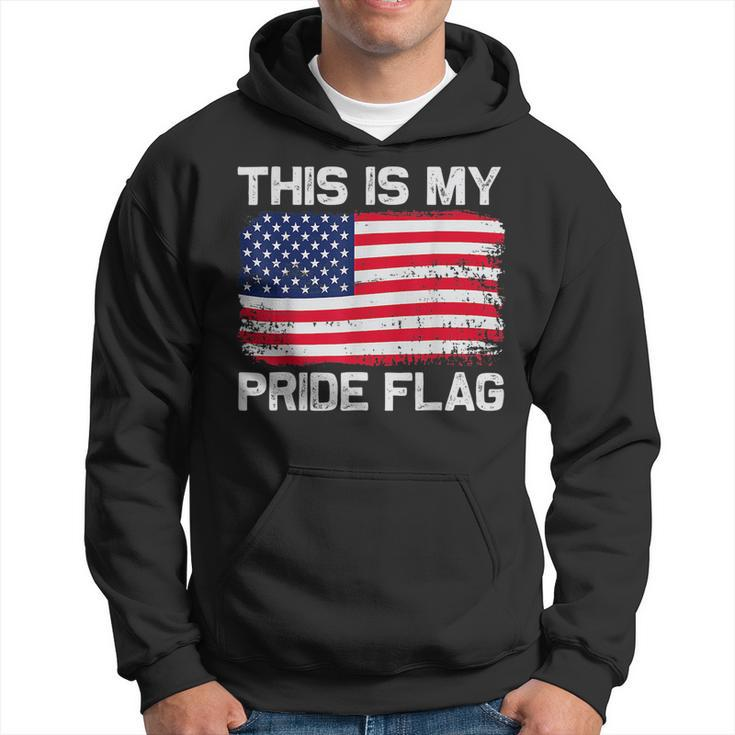 This Is My Pride Flag Usa American 4Th Of July Patriotic  Hoodie