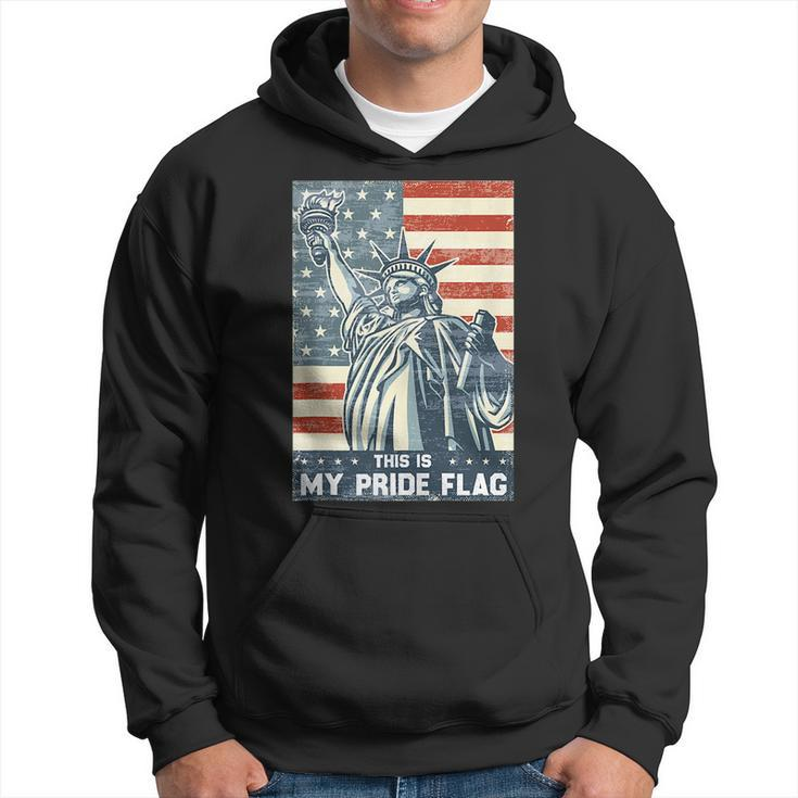 This Is My Pride Flag Usa American 4Th Of July Patriotic Patriotic Funny Gifts Hoodie