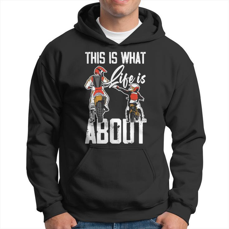 This Is What Life Is About Dad & Son Motocross Dirt Bike Hoodie
