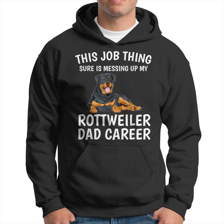 This Job Thing Rottweiler Dad Career Gift Rottweiler  Gift For Mens Hoodie