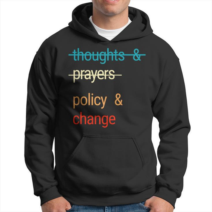 Thoughts And Prayers Policy And Change Hoodie